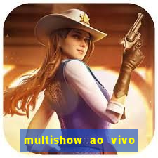 multishow ao vivo online gratis